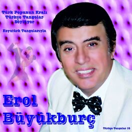Album cover of Erol Büyükburç İle Türkçe Tangolar, Vol. 10 (Türk Pop'unun Kralı)