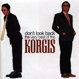 Album cover of Don't Look Back: The Very Best of The Korgis