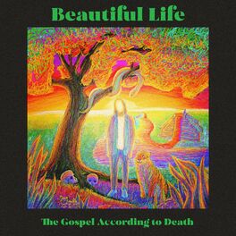 Album cover of Beautiful Life: The Gospel According to Death