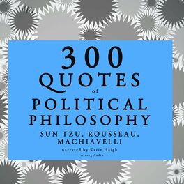 Album cover of 300 quotes of Political philosophy with Rousseau, Sun Tzu & Machiavelli
