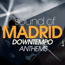 Album cover of Sound Of Madrid Downtempo Anthems