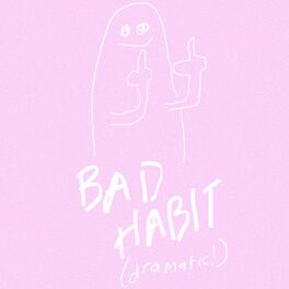 Album cover of bad habit (dramatic!)