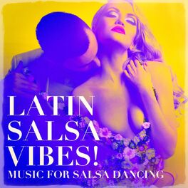 Album cover of Latin Salsa Vibes! - Music For Salsa Dancing