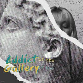 Album cover of Addict of the Gallery