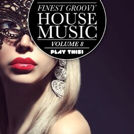 Album cover of Finest Groovy House Music, Vol. 8