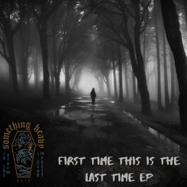 Album cover of First Time This Is the Last Time