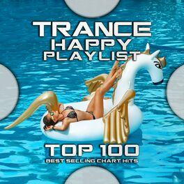 Album cover of Trance Happy Playlist Top 100 Best Selling Chart Hits