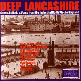 Album cover of Deep Lancashire: Songs, Ballads and Verse from the Industrial North West of England