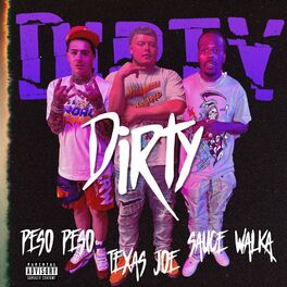 Album cover of Dirty (feat. Sauce Walka & Peso Peso)