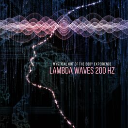 Album cover of Mystical out of the Body Experience: Lambda Waves 200 Hz Frequency to Activate Ecstatic State of Consciousness