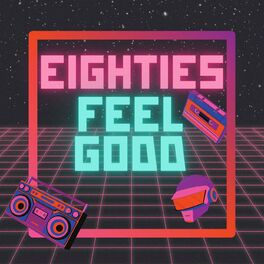 Album cover of Eighties Feel Good