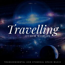 Album cover of Travelling Other Worlds - Transcendental And Ethereal Space Music, Vol. 11