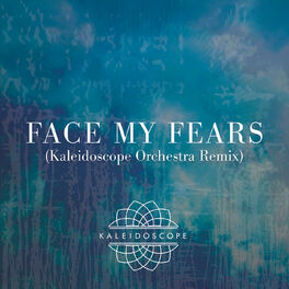 Album cover of Face My Fears (Kaleidoscope Orchestra Remix)