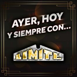 Album cover of Ayer, Hoy Y Siempre Con… Grupo Limite