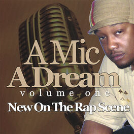 Album cover of A Mic & A Dream, Vol.1: New On The Rap Scene