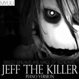 Album cover of Jeff The Killer (Piano Version) [Sweet Dreams Are Made Of Screams]