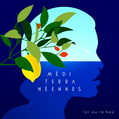 MÉDITERRANÉENNES (ICI OU LÀ-BAS) - 2017 -WEB FLAC 16BIT 44.1KHZ