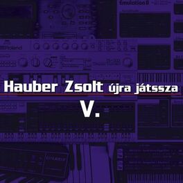 Album cover of Hauber Zsolt újra játssza V.