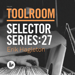 Album cover of Toolroom Selector Series: 27 Erik Hagleton