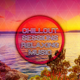 Album cover of Chillout Sessions - Best Relaxing Music with Nature Sounds to Chill Out, Yoga & Tai Chi Deep Relaxation