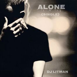 Dj Litman - Alone: Listen With Lyrics | Deezer