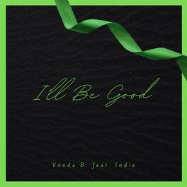 Album cover of I'll Be Good (feat. India)