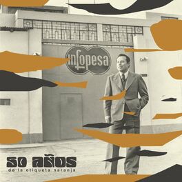 Album cover of Infopesa: 50 Años de la Etiqueta Naranja
