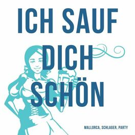 Album cover of Ich sauf dich schön - Mallorca, Schlager, Party