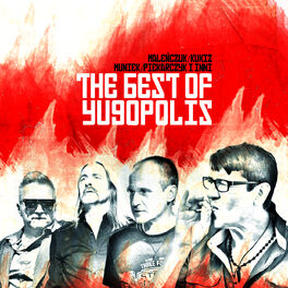 Album cover of The Best Of Yugopolis (Maleńczuk / Kukiz / Piekarczyk / Muniek I Inni)