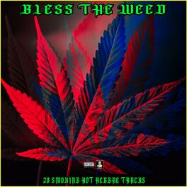 Album cover of Bless The Weed 20 Smoking Hot Reggae Tracks