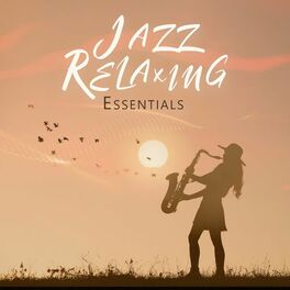 Album cover of Jazz Relaxing Essentials: Soothing Jam Sensations