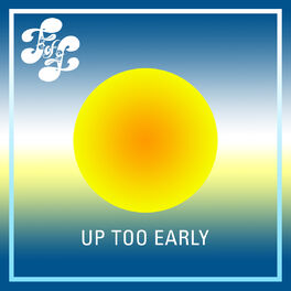 Album cover of Up Too Early