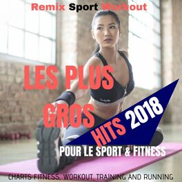Album cover of Les Plus Gros Hits 2018 Pour Le Sport & Fitness (Charts Fitness, Workout, Training and Running)