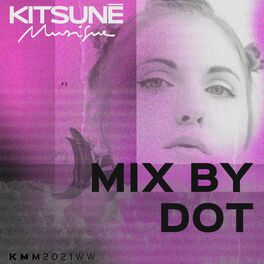 Album cover of Kitsuné Musique Mixed by Dot (DJ Mix)