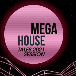 Album cover of Mega House Tales 2021 Session