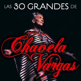 Album cover of Las 30 grandes de Chavela Vargas