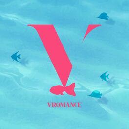 VROMANCE: albums, songs, playlists