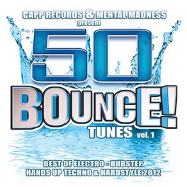 Album cover of 50 Bounce Tunes, Vol. 1 (Standard Edition) - Best of Electro, Dubstep, Hands Up Techno & Hardstyle 2012