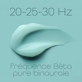 Album cover of 20-25-30 Hz fréquence Bêta pure binaurale: Super fréquence de récupération et de guérison, Les ondes alpha guérissent les dommages