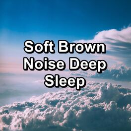 Album cover of Soft Brown Noise Deep Sleep