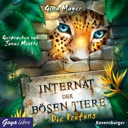 Album cover of Internat der bösen Tiere. Die Prüfung [Band 1 (Ungekürzt)]