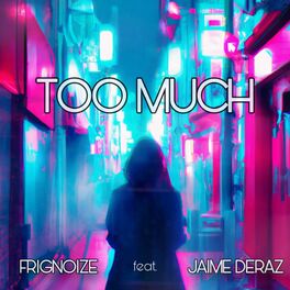 Album cover of Too Much (feat. Jaime Deraz)