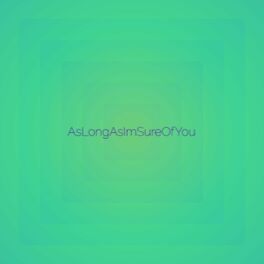 Album cover of AsLongAsImSureOfYou
