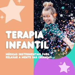 Album cover of Terapia Infantil: Músicas Instrumentais para Relaxar a Mente das Crianças