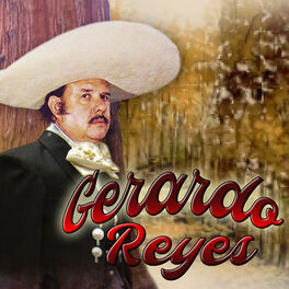 Gerardo Reyes: albums, songs, playlists | Listen on Deezer