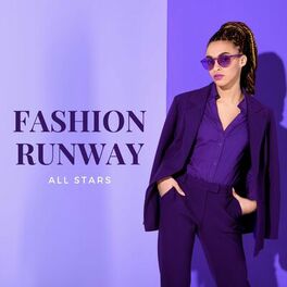 Fashion Show Music Dj - Fashion Runway All Stars: House Fashion Music,  Modeling Music: lyrics and songs | Deezer