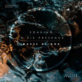 Album cover of Soaking In His Presence: Waves Of God