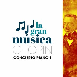 Album cover of La Gran Música: Chopin. Concierto Piano 1