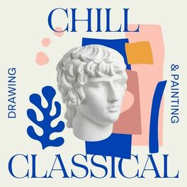 Album cover of Chill Classical: Drawing & Painting