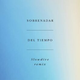Album cover of Del Tiempo (Slowdive Remix)